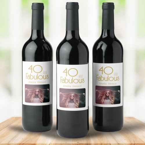 40 and Fabulous Elegant 40th Birthday Photo  Wine Label