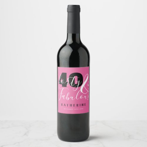 40 And Fabulous Elegant 40th Birthday Pink Party Wine Label
