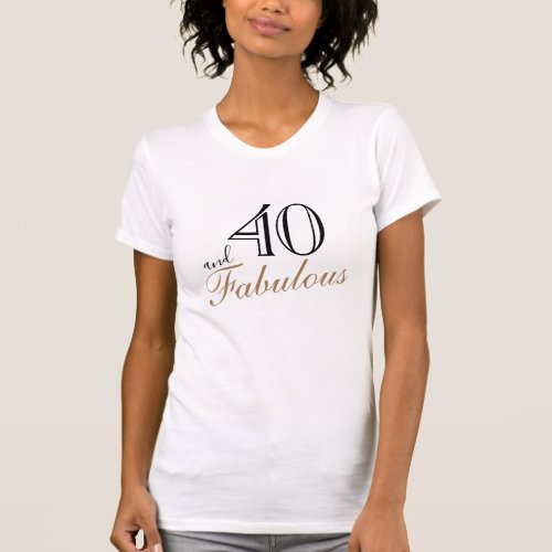 40 and Fabulous Elegant Black Script Birthday T_Shirt