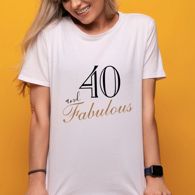 40 and Fabulous Elegant Black Script Birthday T-Shirt (Creator Uploaded)