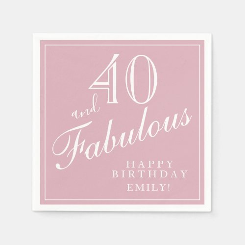 40 and Fabulous Elegant Script Pink 40th Birthday Napkins