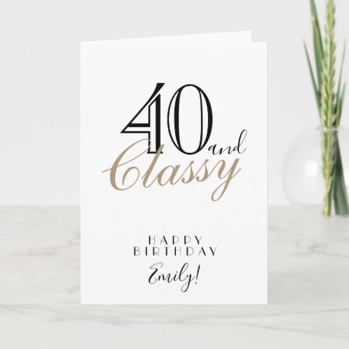 40 and Fabulous Elegant Typography 40th Birthday Card - 40 and Fabulous Elegant Typography 40th Birthday Card. The design has a modern typography 40 and Classy, Happy birthday text and the name in black and golden colors - personalize the card with your name and age.