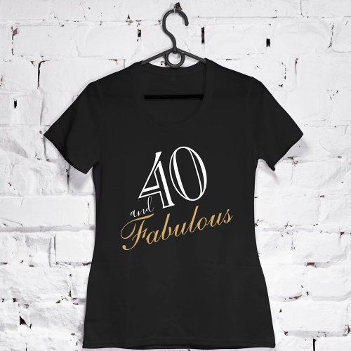 40 and Fabulous Elegant White Script Birthday T_Shirt