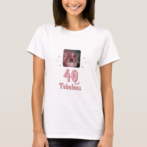40 and Fabulous Foliage Photo 40th Birthday  T_Shirt