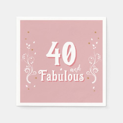 40 and Fabulous Foliage Pink 40th Birthday  Napkins