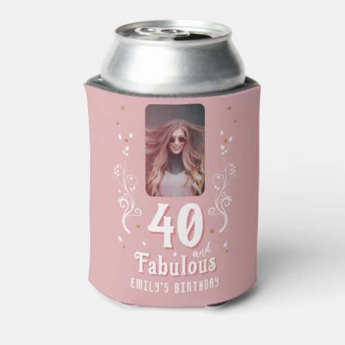 40 and Fabulous Foliage Pink Photo 40th Birthday  Can Cooler