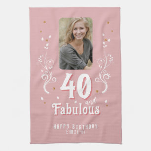 40 and Fabulous Foliage Pink Photo 40th Birthday Kitchen Towel