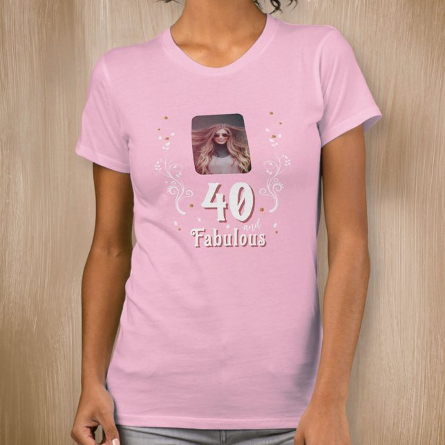 40 and Fabulous Foliage Pink Photo 40th Birthday  T-Shirt (Creator Uploaded)