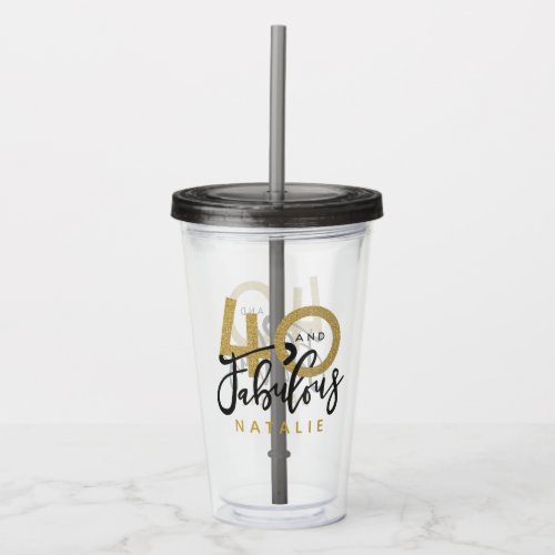40 and fabulous gold  black birthday party  acrylic tumbler