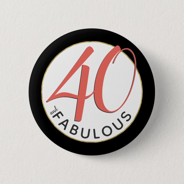 40 and Fabulous Gold Black White Salmon Tropical Button (Front)