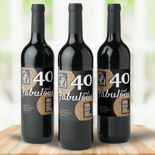 40 and Fabulous Gold Glitter 2 Photo 40th Birthday Wine Label