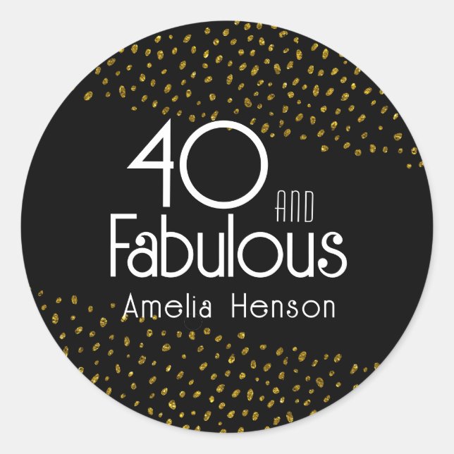 40 and Fabulous Gold Glitter 40th Birthday Classic Round Sticker (Front)