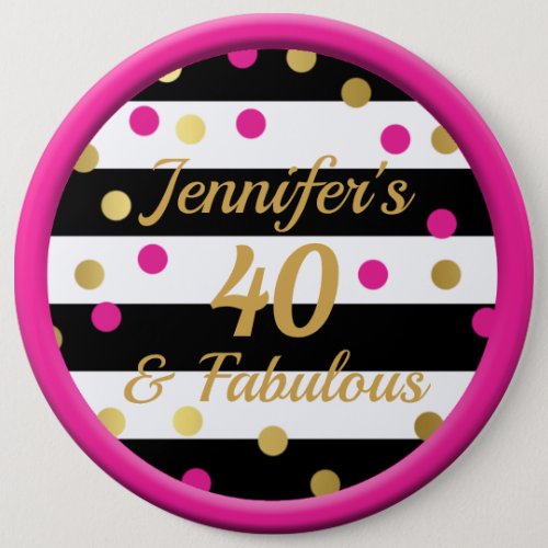 40 and Fabulous Hot Pink Black White Gold Button