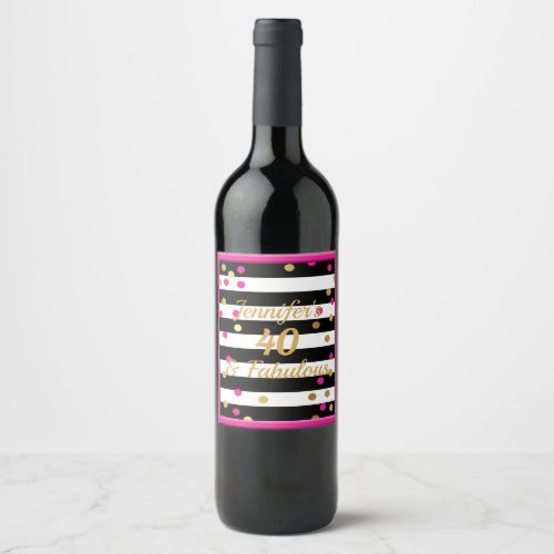 40 and Fabulous Hot Pink Black White Gold Wine Label