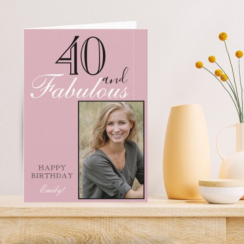 40 and Fabulous Modern Elegant Pink Birthday Photo Card