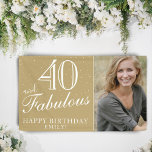 40 and Fabulous Modern Golden 40th Birthday Photo  Banner<br><div class="desc">40 and Fabulous Modern Golden 40th Birthday Photo Banner. Great sign for the 40th birthday party with a custom photo, inspirational and funny saying 40 and fabulous and text in trendy white script. The background is gold and the text is in white colors. Personalize the sign with your photo, your...</div>
