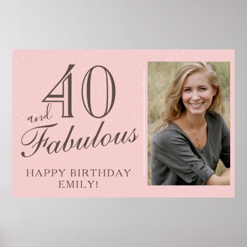 40 and Fabulous Modern Pink 40th Birthday Photo Poster