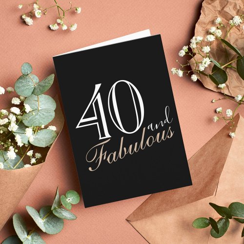 40 and Fabulous Modern Script Black 40 Birthday Card