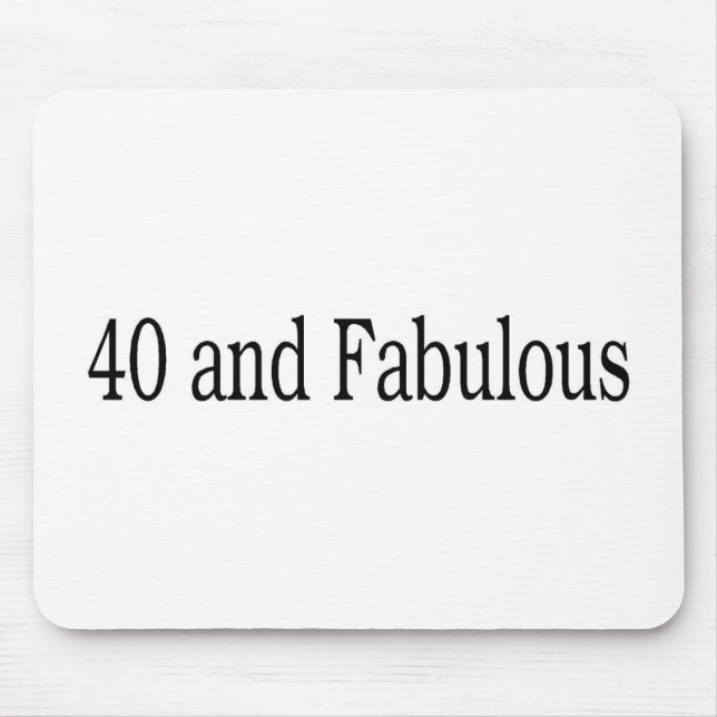 40 And Fabulous Mouse Pad (Front)