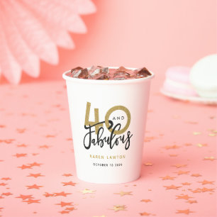 40 and fabulous paper cups