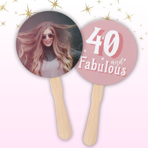 40 and Fabulous Pink Photo 40th Birthday  Hand Fan