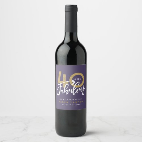40 and fabulous purple gold  wine label