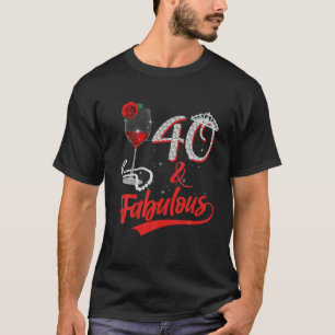 40 And Fabulous Queen Happy Birthday 40Th Rose Red T-Shirt