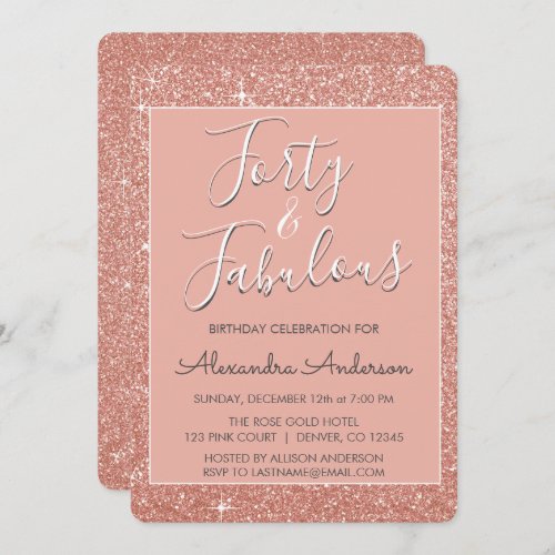 40 and Fabulous Rose Gold Blush Pink Glitter Invitation