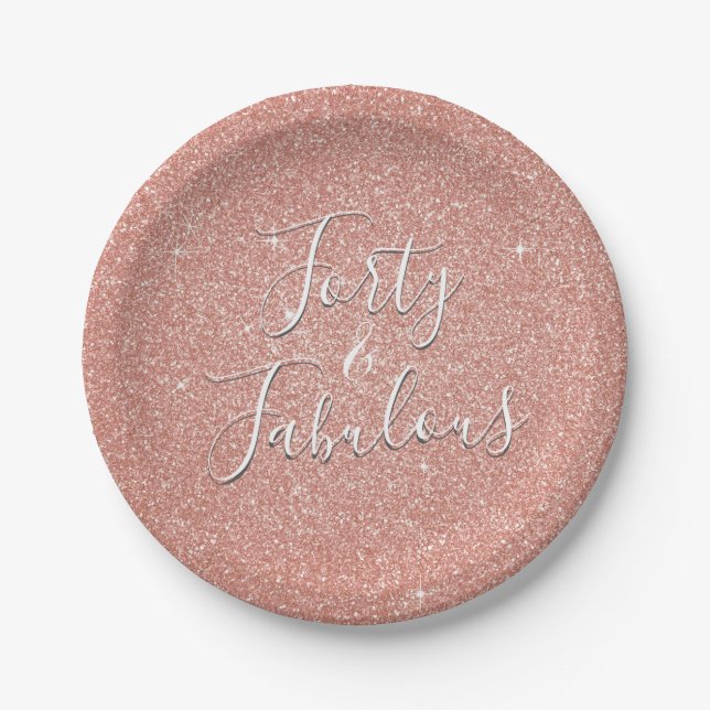 40 and Fabulous Rose Gold Blush Pink Glitter Paper Plates (Front)