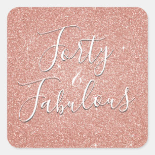 40 and Fabulous Rose Gold Blush Pink Glitter Square Sticker