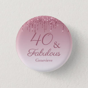 40 and Fabulous Rose Gold Pink Dripping Glitter Button