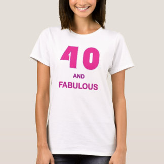 40 and Fabulous T-Shirt
