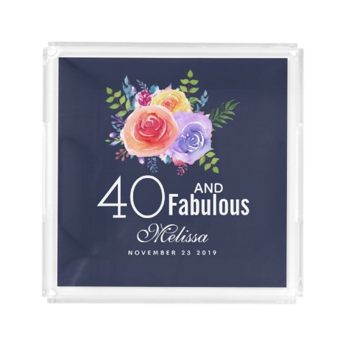 40 and Fabulous Text _ Watercolor Floral Birthday Acrylic Tray
