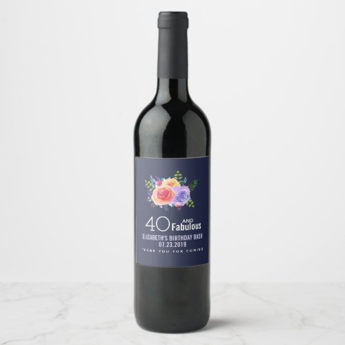 40 and Fabulous Text _ Watercolor Floral Birthday Wine Label