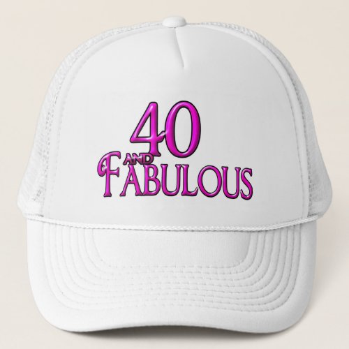 40 and Fabulous Trucker Hat