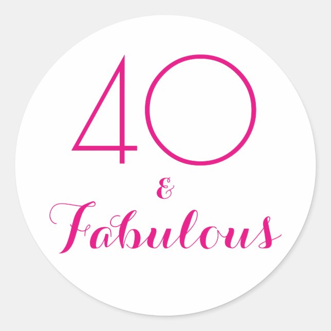 40 and Fabulous | Typography 40th Birthday Classic Round Sticker (Front)