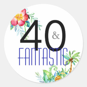 40 and Fantastic Tropical 40th Birthday Party Classic Round Sticker
