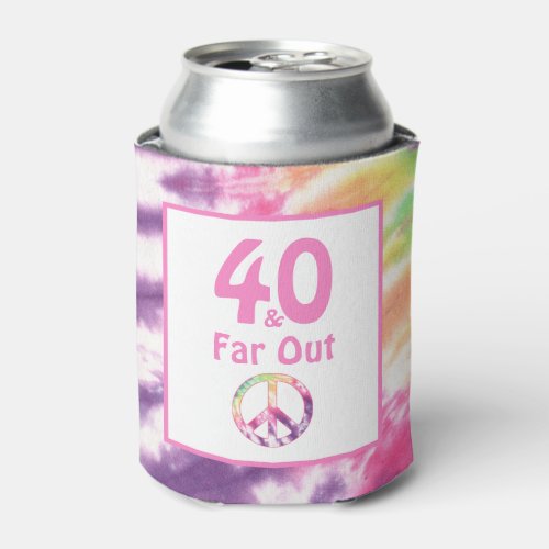 40 and Far Out Cool Groovy Tie Dye 40th Birthday Can Cooler