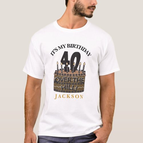 40 and Over The Hill Party  _ 40th Birthday T_Shirt