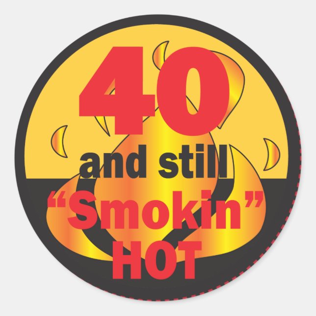 40 and Smokin Hot | 40th Birthday Classic Round Sticker (Front)