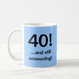 40..and still accounting! Triple-sided mug
