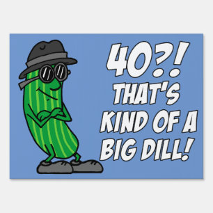 40 Big Dill Pickle Pun Sign