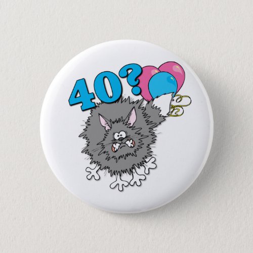 40 Birthday Cat Gift Pinback Button