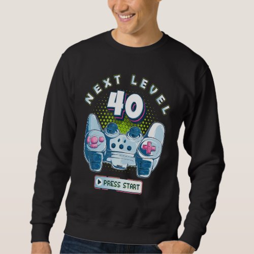 40 Birthday Gamer Next Level 40 Gaming Controller  Sweatshirt