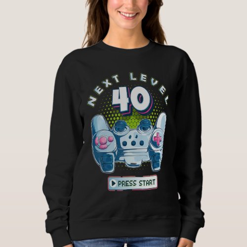 40 Birthday Gamer Next Level 40 Gaming Controller  Sweatshirt