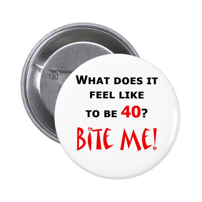 40 Bite Me Pinback Button