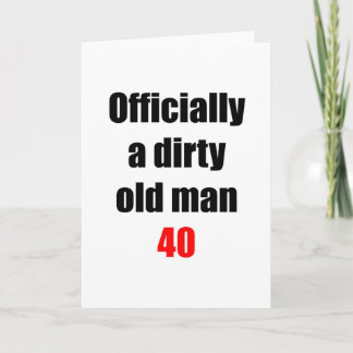 40  Dirty Old Man Card
