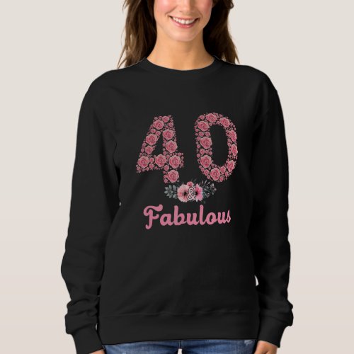 40  Fabulous 40 years old 40th Birthday Gentle St Sweatshirt