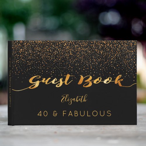 40 Fabulous birthday black gold confetti Guest Book