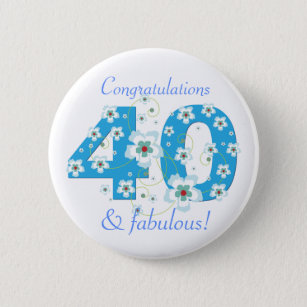 40 & fabulous birthday congratulations button